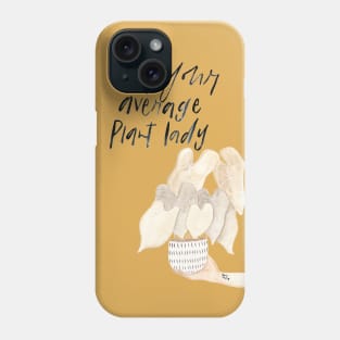 Average plant lady Phone Case