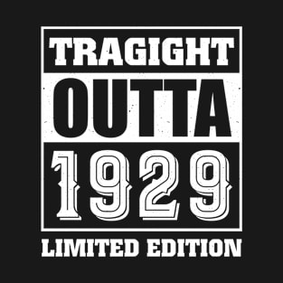 Straight Outta 1929 Limited Edition 94th Birthday T-Shirt