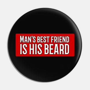 Man's best friend is his beard Pin