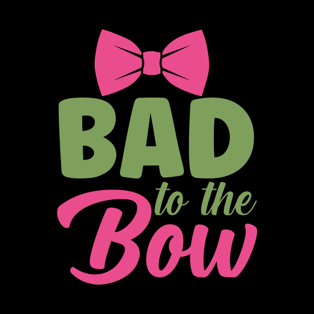 Bad to the bow by família