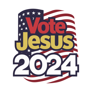 Vote Jesus 2024 - Flag Design T-Shirt