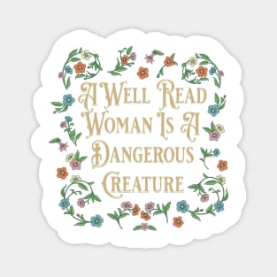 A Well Read Woman Is A Dangerous Creature Magnet