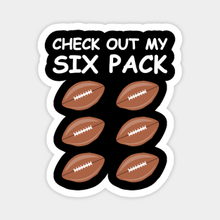 Check Out My Six Pack - American Football Balls Magnet