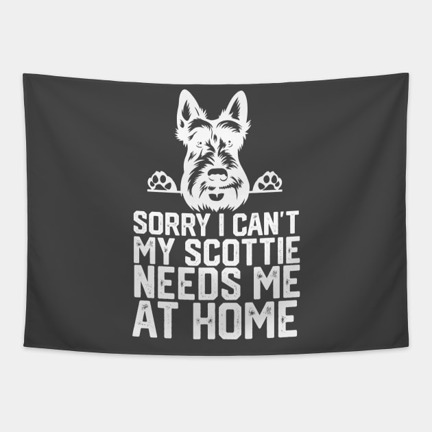 sorry i can't my Scottie needs me at home Tapestry by spantshirt