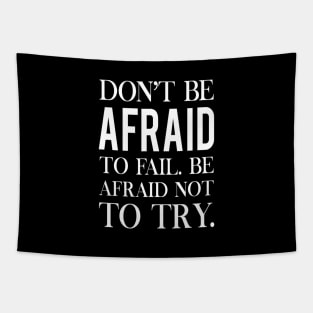 Don't be afraid to fail. Failure quote Tapestry