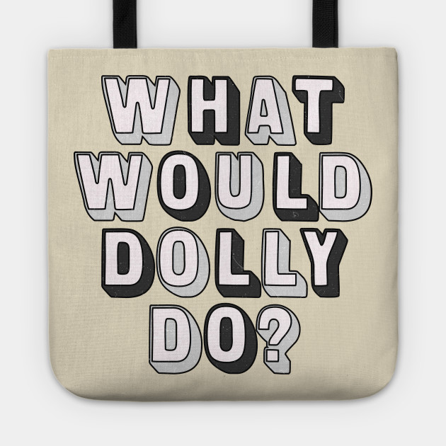 what would dolly do tote