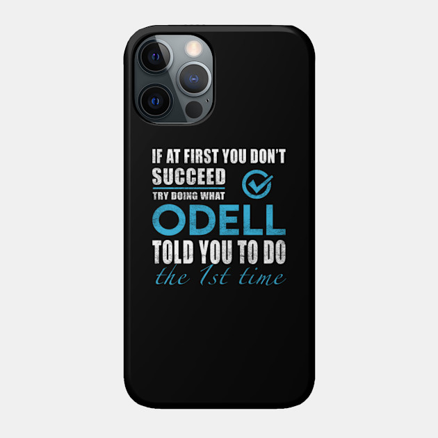 Odell Name T Shirt - Try Doing What Odell Told You The 1st Time Name Gift Item Tee - Odell - Phone Case