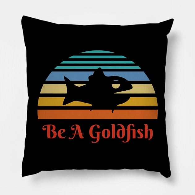 Vintage Be A Goldfish Pillow by Dotty42