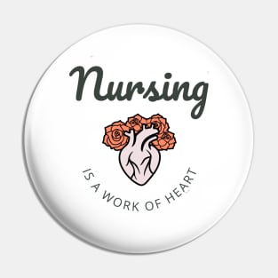 Nursing is a work of heart black text and flower heart design Pin