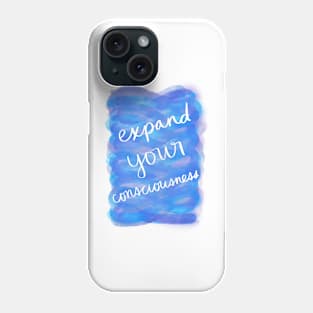 Expand Your Consciousness Phone Case