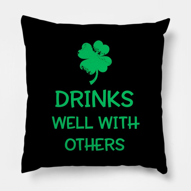 Drinks Well With Others Shirt - St. Patrick's Day Pillow by dashawncannonuzf