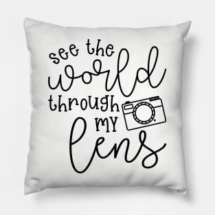 See The World Through My Lens Camera Photography Pillow