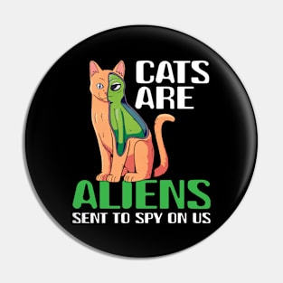 Cats Are Aliens - Funny Cat Owner Astronomy Lover Astronaut Pin