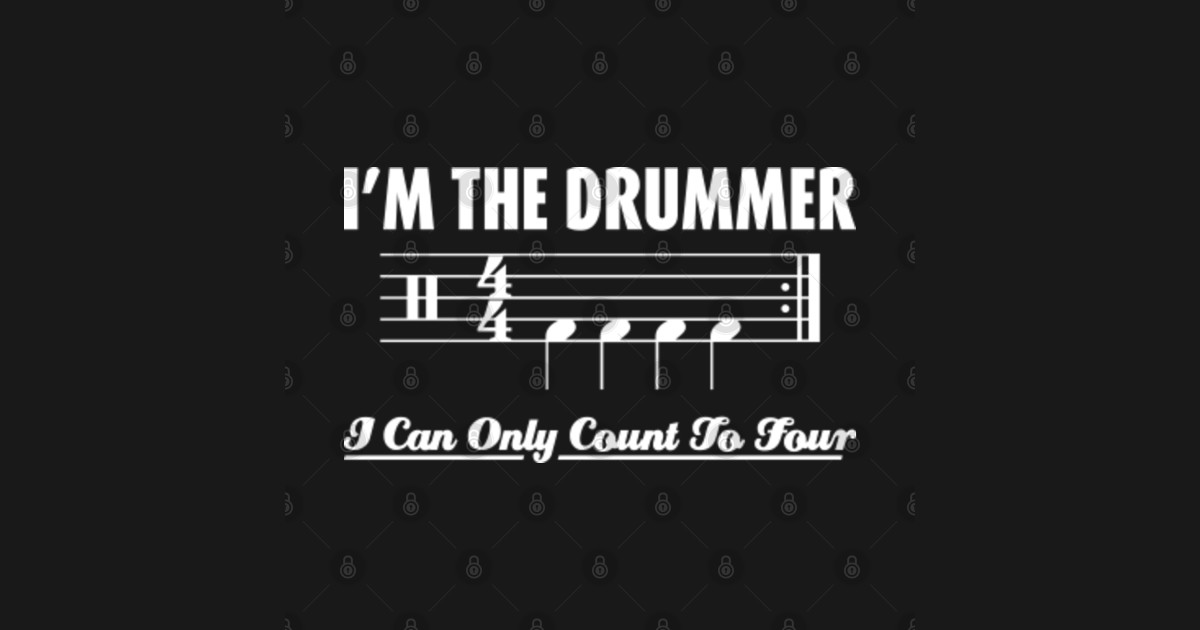 I m the drummer i can only count to four drummer gifts t shirt