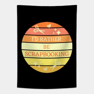 I'D Rather Be Scrapbooking Tapestry