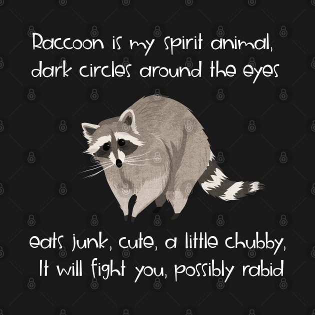 Raccoon is my spirit animal shirt by LatinoJokeShirt