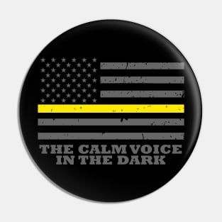 The Calm Voice In The Dark 911 Dispatcher Pin