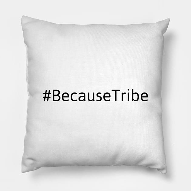 #BecauseTribe Seller Tribe Tees for Tribe Members Pillow by Attia17