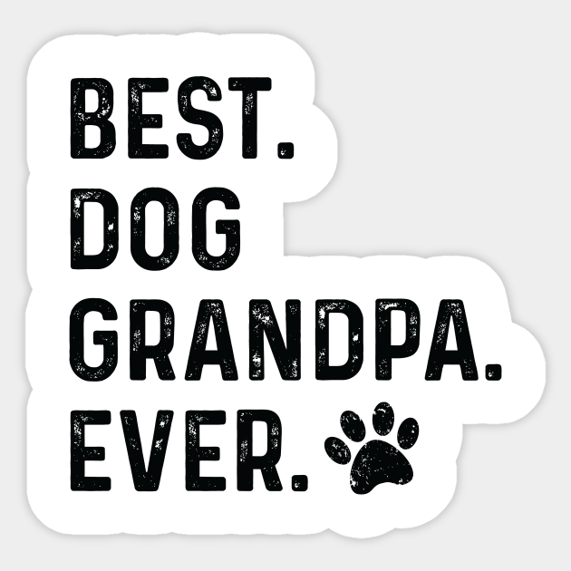Download Dog Grandpa Gift For Grandpa Grandad Dog Lover Grandpa Gifts Grandpa Dog Lover Father S Day Gift New Grandfather Grandfather Gifts Sticker Teepublic
