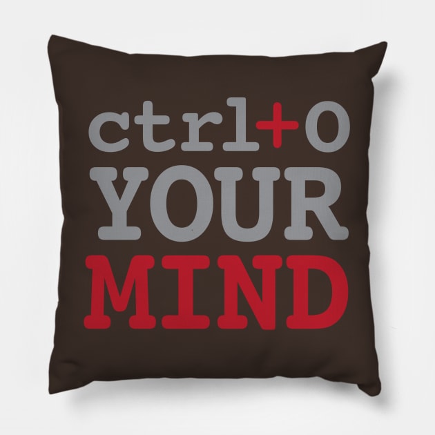 ctrl o - Open Your Mind Pillow by oddmatter