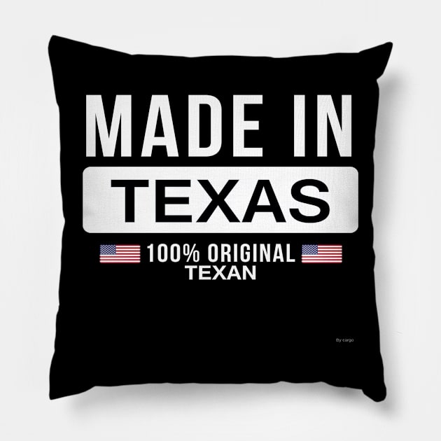 Made In Texas - born in Texan Pillow by giftideas