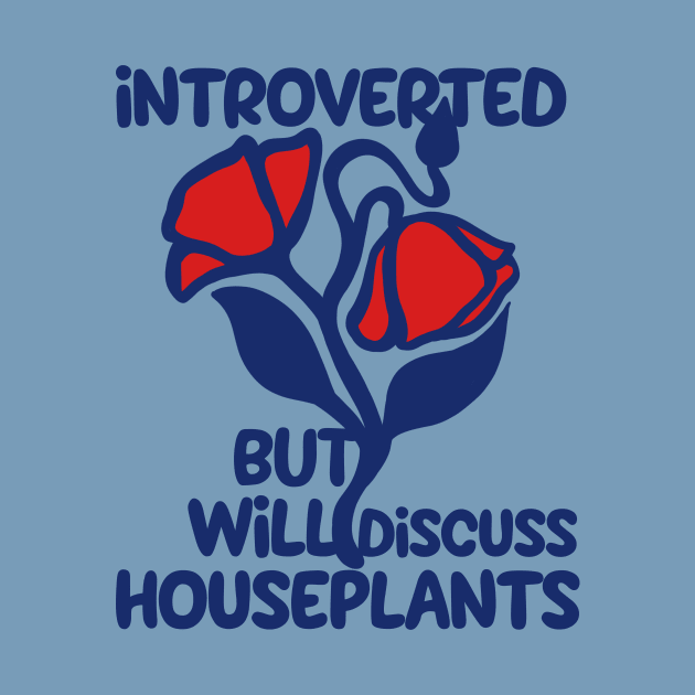 Introverted but will discuss houseplants by bubbsnugg