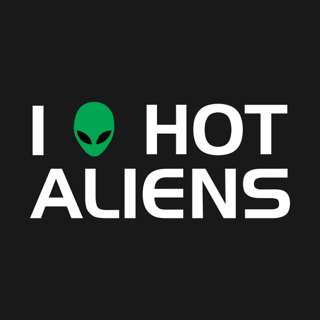 I Heart Hot Aliens by GloopTrekker