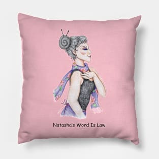 Natasha's Word Is Law Pillow