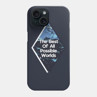 The Best Of All Possible Worlds Phone Case