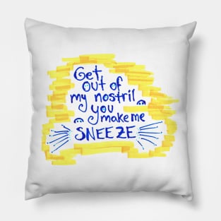 You Make Me Sneeze Pillow