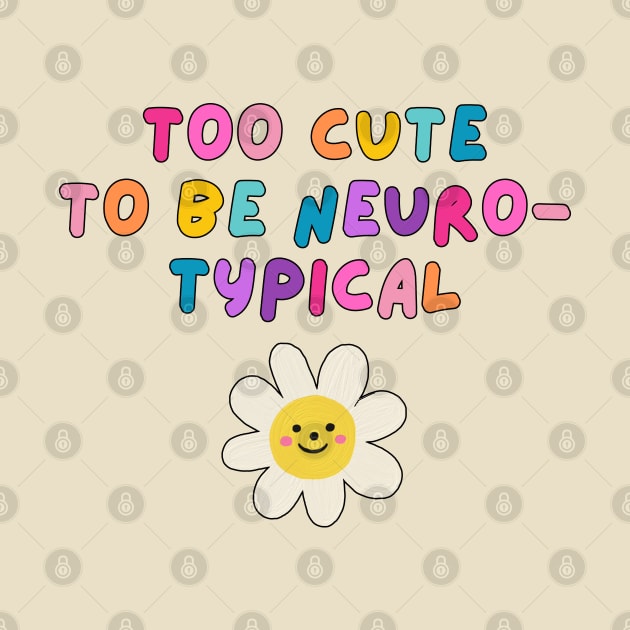 Too cute to be neurotypical by applebubble