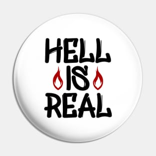 Hell Is Real Pin