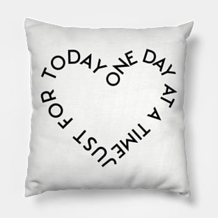 One Day At A Time & Just For Today Pillow