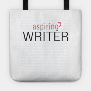 Not an Aspiring Writer. A Writer. Tote