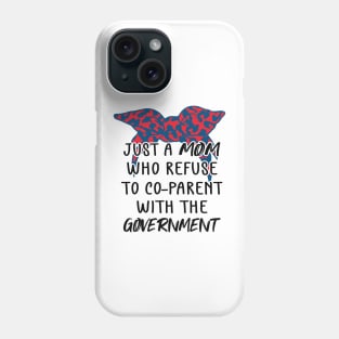 Just a Mom Who Refuse to Co-Parent With the Government / Funny American Skull Parenting Libertarian Mom / Co-Parenting Libertarian Saying Gift Phone Case