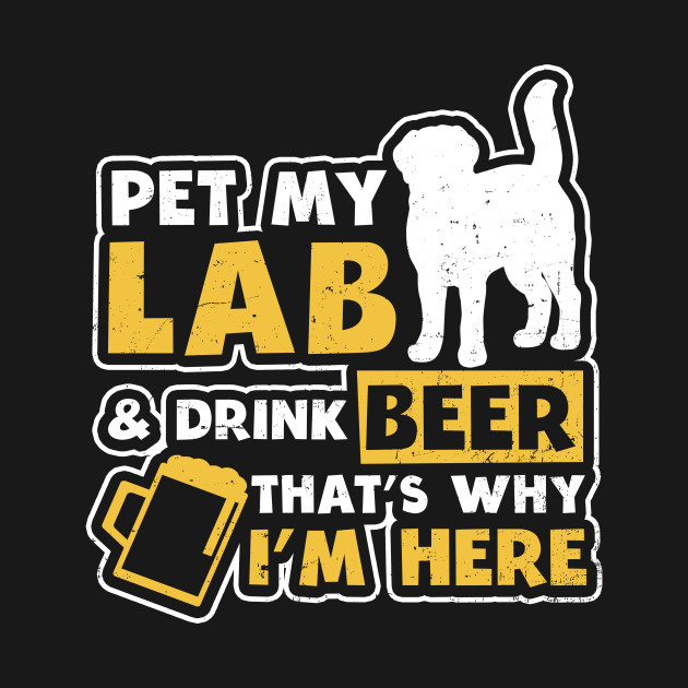 Discover Black Labrador Shirt | Pet Lab Drink Beer Gift - Black Labrador - T-Shirt