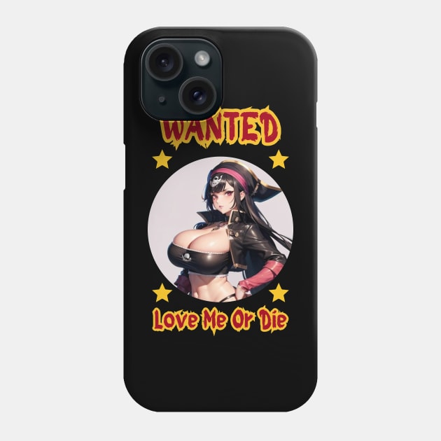 Wanted Pirate Love Me Or Die Anime Girl Phone Case by Clicks Clothes