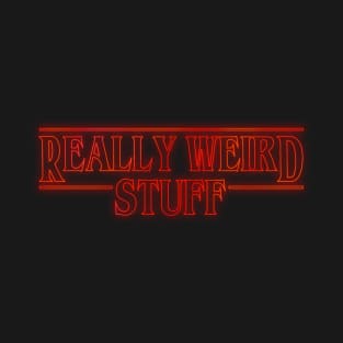 Really Weird Stuff T-Shirt