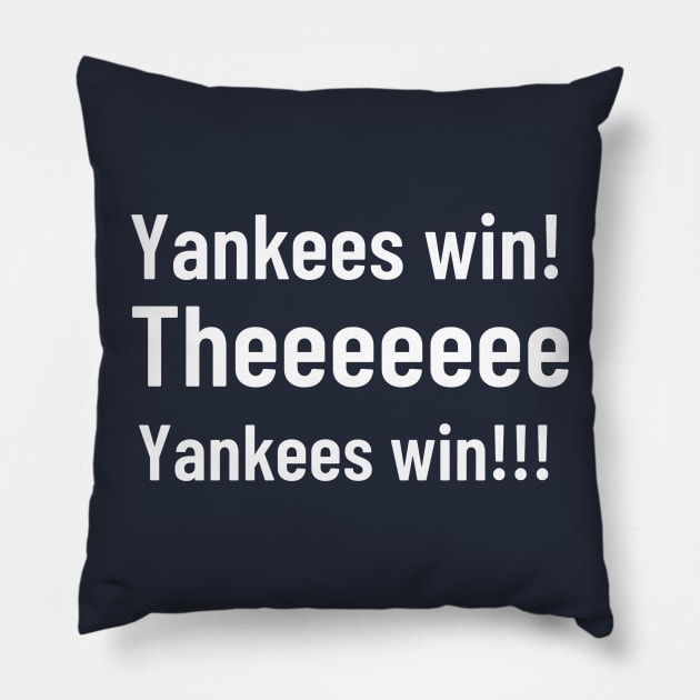 yankees win, the yankees win! Pillow by HumbleKnight Designs