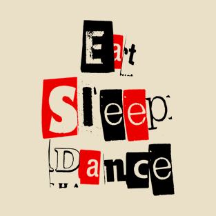 Eat, Sleep Dance Design T-Shirt