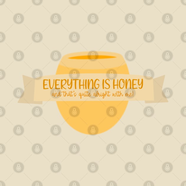 Everything is HONEY by Hundred Acre Woods Designs