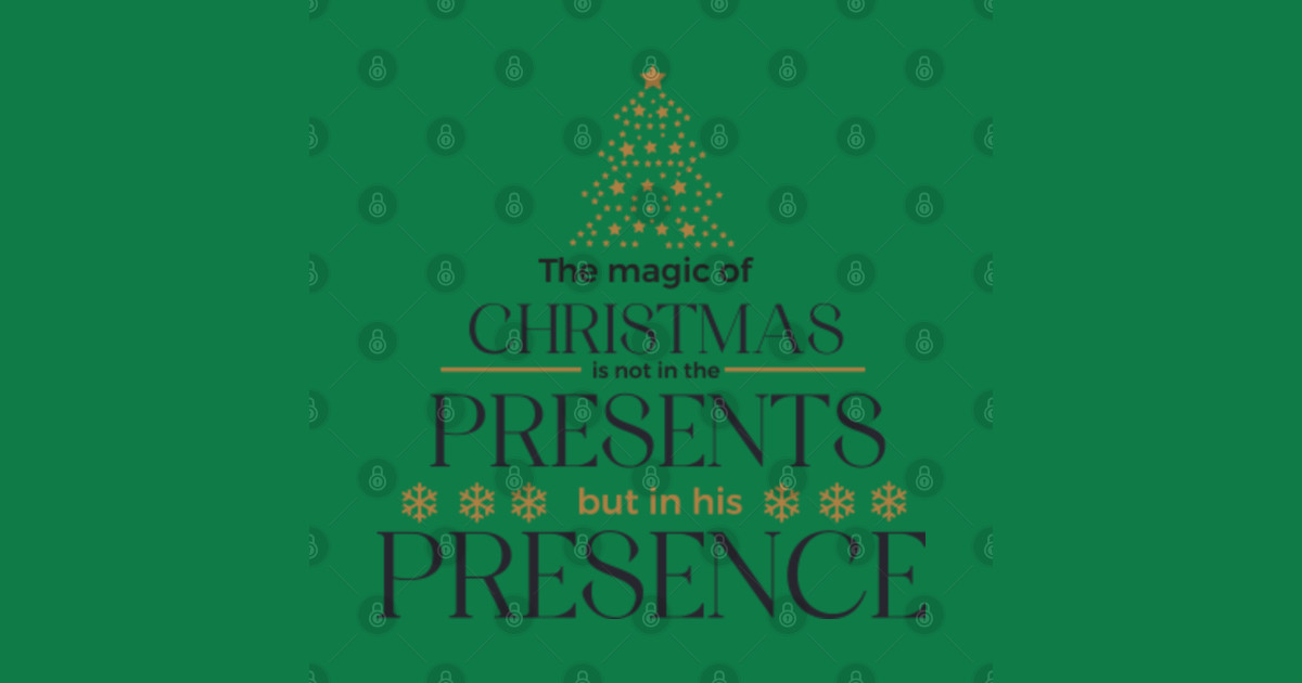 the-magic-of-christmas-is-not-in-the-presents-but-in-his-presence