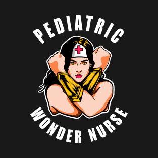 Pediatric Nurse Pediatric Wonder Nurse T-Shirt