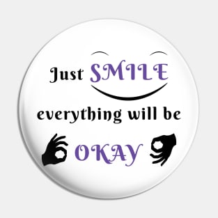 Just smile everything will be OK Pin