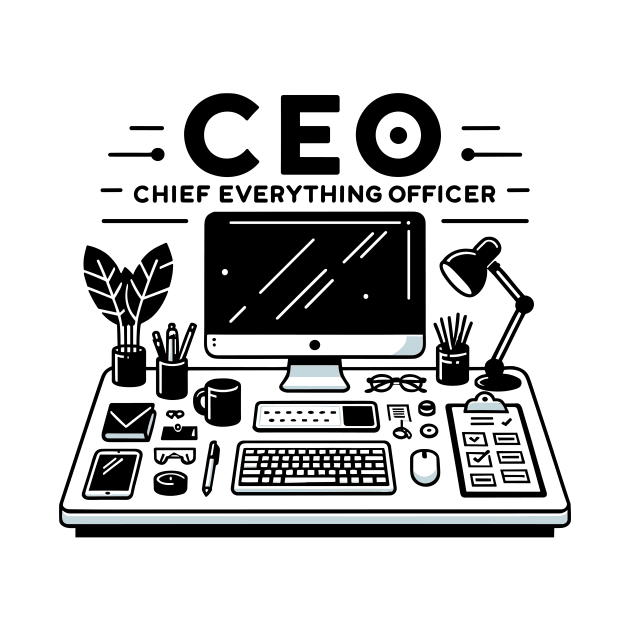 CEO Chief Everything Officer by Francois Ringuette