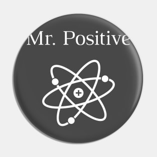 Mr Positive Pin