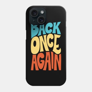 Back Once Again - CAPRI - LEMON DROP - ORANGEADE Phone Case