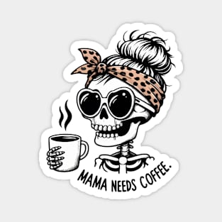 Mama Needs Coffee Skeleton Magnet