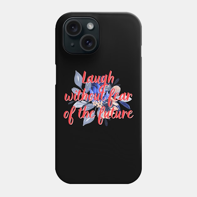 Laugh Without Fear Of The Future Bible Verse Bible Quote Baptist Christian Scripture Phone Case by SheKnowsGrace