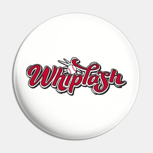 Whiplash Baseball Pin